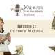 Episodio 3: Carmen Matute